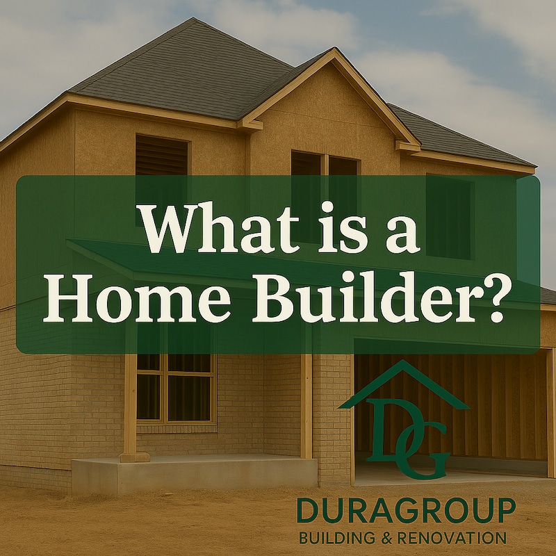 What is a Home Builder?
